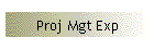 Proj Mgt Exp