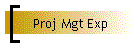 Proj Mgt Exp